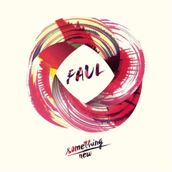 FAUL - sensacja początku 2014 roku powraca z drugim singlem Something New! Posłuchaj już teraz!
